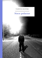 Tadeusz Miciński – Noce polarne