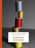 Jacob i Wilhelm Grimm – O dzielnym krawczyku