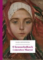 Maria Konopnicka – O krasnoludkach i sierotce Marysi