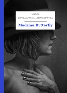 Maria Pawlikowska-Jasnorzewska – Madama Butterfly