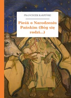 Franciszek Karpiński – Pieśń o Narodzeniu Pańskim (Bóg się rodzi...)