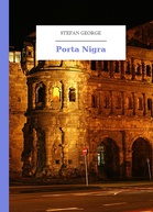 Stefan George – Porta Nigra