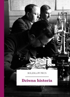 Bolesław Prus – Dziwna historia