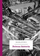 Bolesław Prus – Dziwna historia