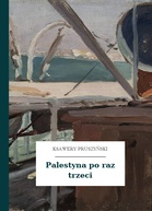 Ksawery Pruszyński – Palestyna po raz trzeci