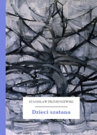 Stanisław Przybyszewski – Dzieci szatana
