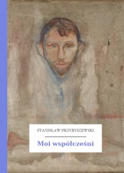Stanisław Przybyszewski – Moi współcześni