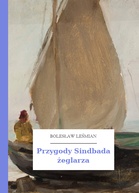 Bolesław Leśmian – Przygody Sindbada żeglarza