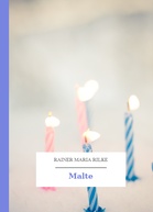 Rainer Maria Rilke – Malte