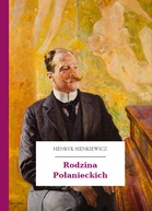 Henryk Sienkiewicz – Rodzina Połanieckich