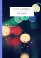 Wacław Rolicz-Lieder – Na balu