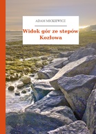 Adam Mickiewicz – Widok gór ze stepów Kozłowa