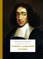 Benedykt de Spinoza – Traktat o poprawie rozumu