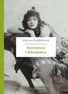 William Shakespeare (Szekspir) – Antoniusz i Kleopatra