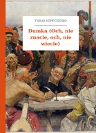 Taras Szewczenko – Dumka (Och, nie znacie, och, nie wiecie)
