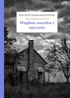 Wincenty Korab-Brzozowski – Węglem smutku i zgryzoty
