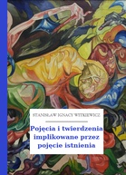 Stanisław Ignacy Witkiewicz (Witkacy) – Pojęcia i twierdzenia implikowane przez pojęcie istnienia