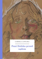 Gabriela Zapolska – Pani Dulska przed sądem