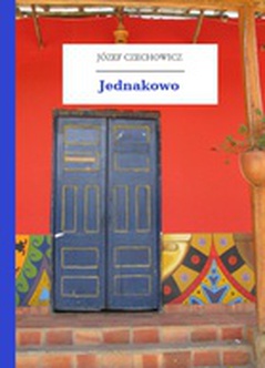 Józef Czechowicz, dzień jak co dzień (tomik), Jednakowo