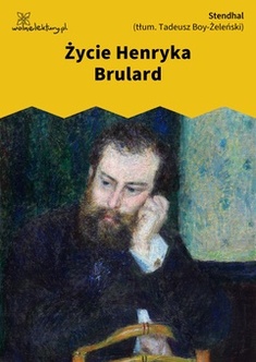 Stendhal, Życie Henryka Brulard