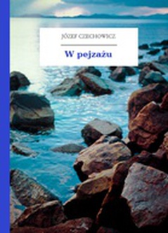Józef Czechowicz, Ballada z tamtej strony (tomik), W pejzażu
