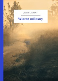 Jerzy Liebert, Druga ojczyzna (tomik), Wiersz miłosny