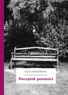 Eliza Orzeszkowa, Początek powieści