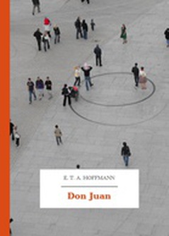 E. T. A. Hoffmann, Powieści fantastyczne, Don Juan