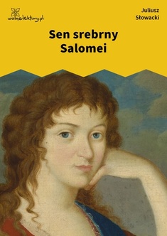 Juliusz Słowacki, Sen srebrny Salomei