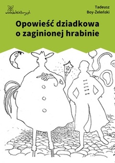 Tadeusz Boy-Żeleński, Słówka (zbiór), Piosenki ,,Zielonego Balonika", Opowieść dziadkowa o zaginionej hrabinie
