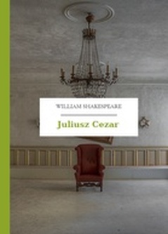 William Shakespeare (Szekspir), Juliusz Cezar