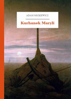 Adam Mickiewicz, Ballady i romanse, Kurhanek Maryli