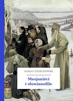 Marian Zdziechowski, Mesjaniści i słowianofile