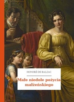 Honoré de Balzac, Małe niedole pożycia małżeńskiego