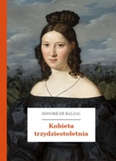 Honoré de Balzac, Kobieta trzydziestoletnia