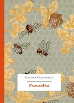 Stanisław Jachowicz, Bajki i powiastki, Pszczółka