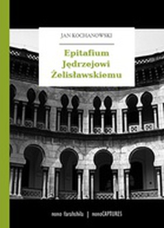 Jan Kochanowski, Fraszki, Księgi pierwsze, Epitafium Jędrzejowi Żelisławskiemu