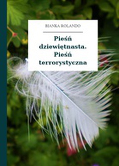 Bianka Rolando, Biała książka, Piekło, Pieśń dziewiętnasta. Pieśń terrorystyczna