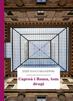 Józef Ignacy Kraszewski, Capreä i Roma, Capreä i Roma, tom drugi