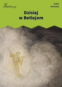 Autor nieznany, Dzisiaj w Betlejem