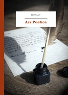 Horacy, Wybrane utwory, Ars Poetica