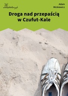 Adam Mickiewicz – Droga nad przepaścią w Czufut-Kale