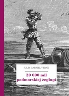 Jules Gabriel Verne, 20 000 mil podmorskiej żeglugi