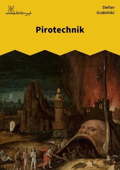 Stefan Grabiński, Księga ognia, Pirotechnik