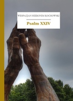 Wespazjan Hieronim Kochowski, Psalmodia polska, Psalm XXIV