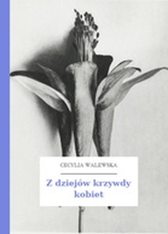 Cecylia Walewska, Z dziejów krzywdy kobiet