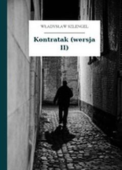 Władysław Szlengel, Co czytałem umarłym, Kontratak (wersja II)