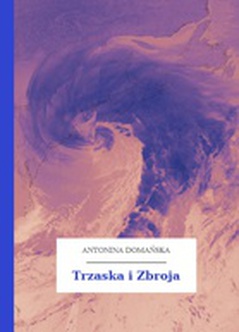 Antonina Domańska, Trzaska i Zbroja