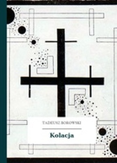 Tadeusz Borowski, Kamienny świat, Kolacja