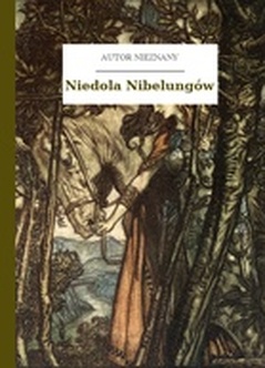 Autor nieznany, Niedola Nibelungów